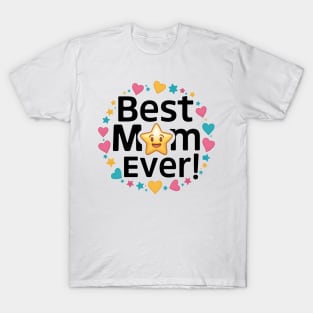 Best mom ever with star and heart T-Shirt